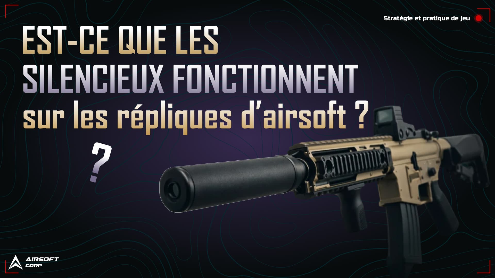 Est-ce que les silencieux fonctionnent sur les répliques d'airsoft ?